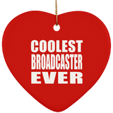 Coolest Broadcaster Ever - Heart Ornament