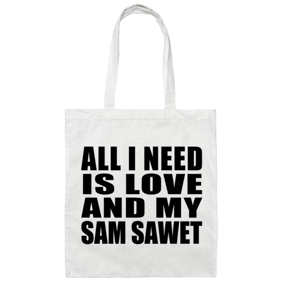 All I Need Is Love And My Sam Sawet - Tote Bag White