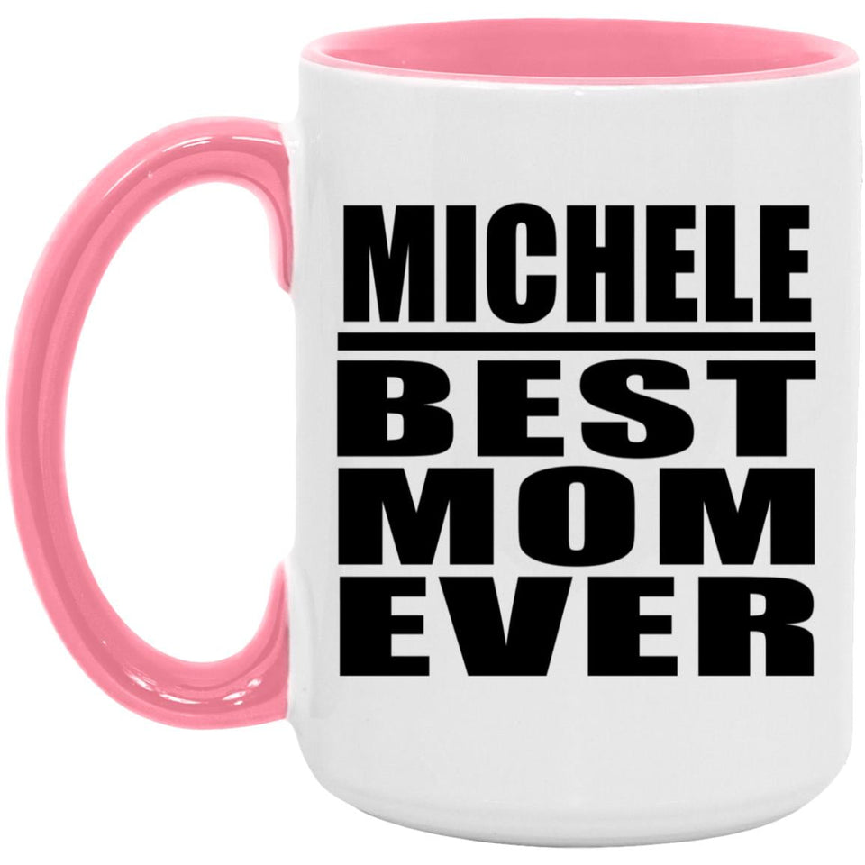 Michele Best Mom Ever - 15oz Accent Mug Pink