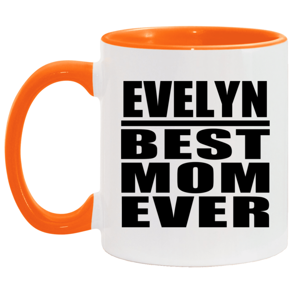 Evelyn Best Mom Ever - 11oz Accent Mug Orange
