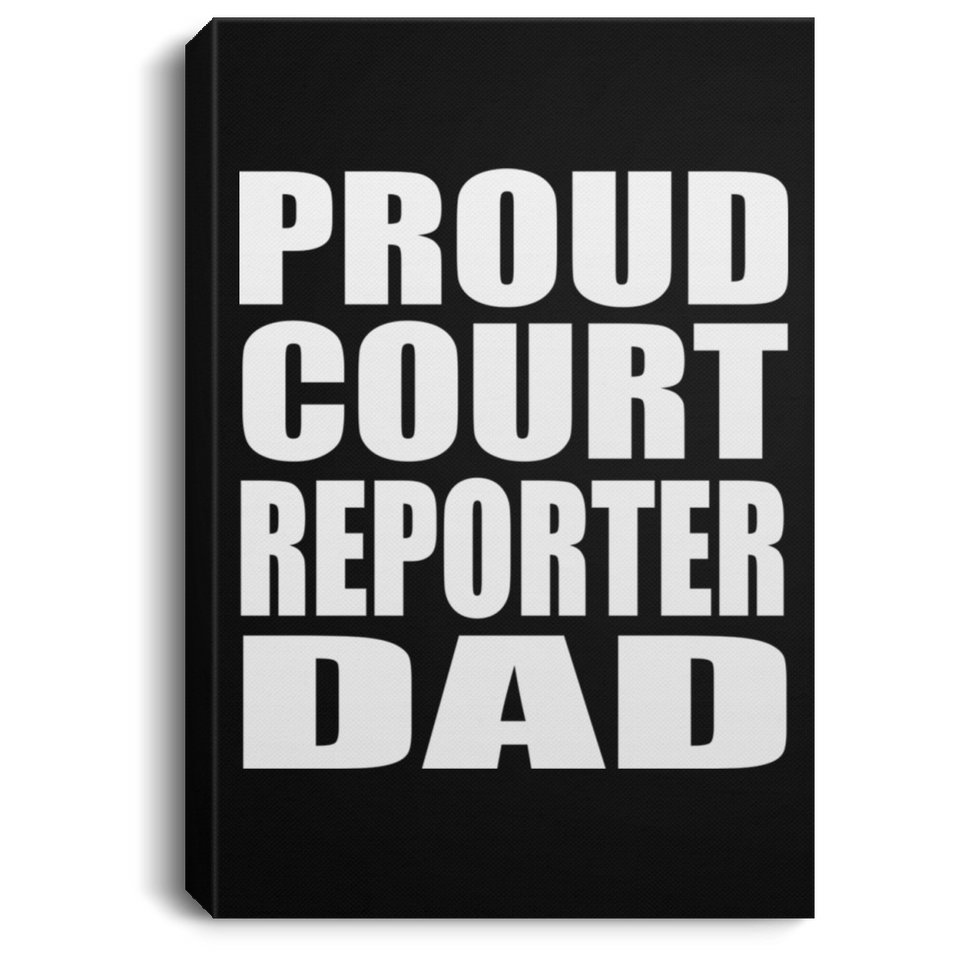 Proud Court Reporter Dad - Canvas Portrait