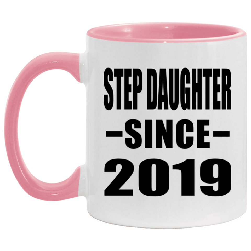 Step Daughter Since 2019 - 11oz Accent Mug Pink