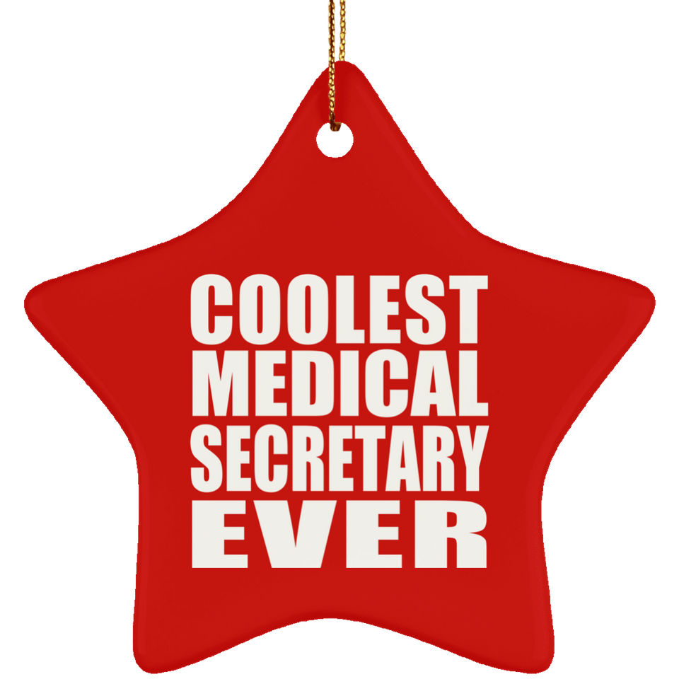 Coolest Medical Secretary Ever - Star Ornament