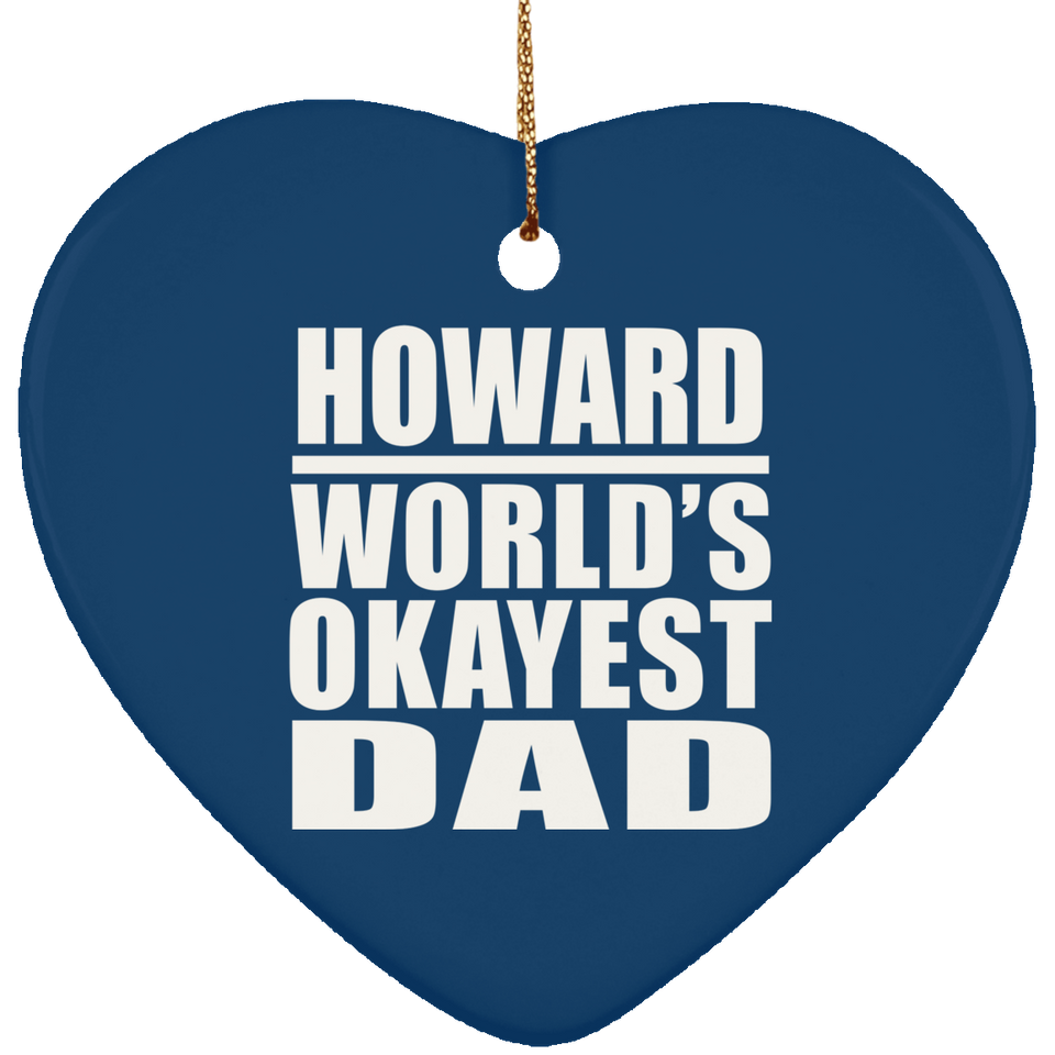 Howard World's Okayest Dad - Heart Ornament