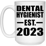 Dental Hygienist Established EST. 2023 - 15oz Coffee Mug