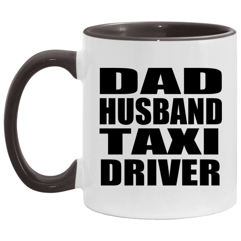 Dad Husband Taxi Driver - 11oz Accent Mug Black