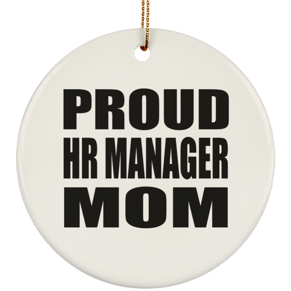 Proud HR Manager Mom - Circle Ornament