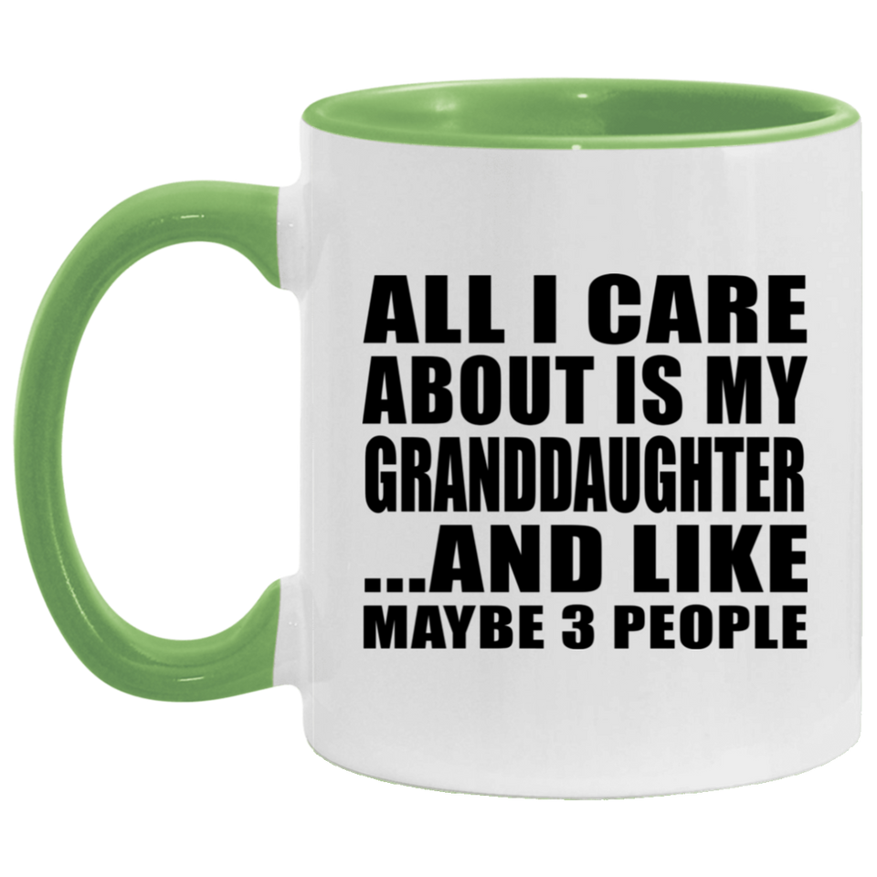 All I Care About Is My Granddaughter - 11oz Accent Mug Green