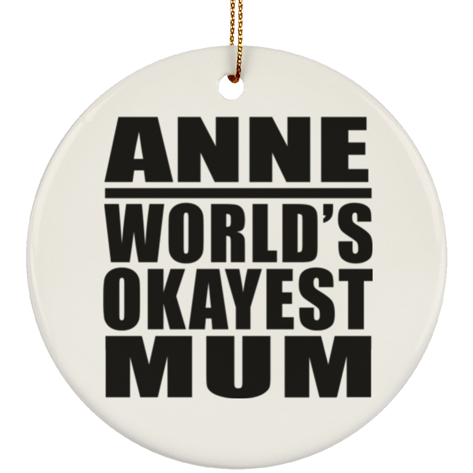 Anne World's Okayest Mum - Circle Ornament