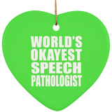 World's Okayest Speech Pathologist - Heart Ornament