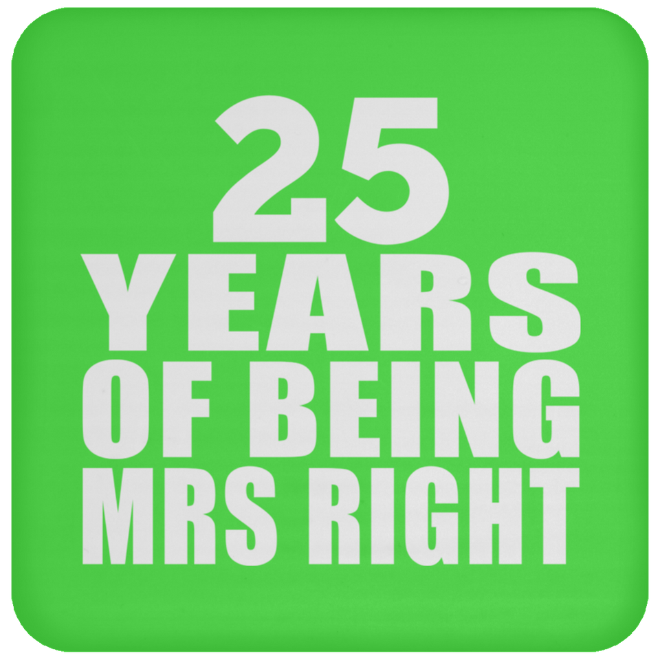 25th Anniversary 25 Years Of Being Mrs Right - Drink Coaster