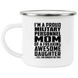 Proud Military Personnel Mom Of Awesome Daughter - 12oz Camping Mug