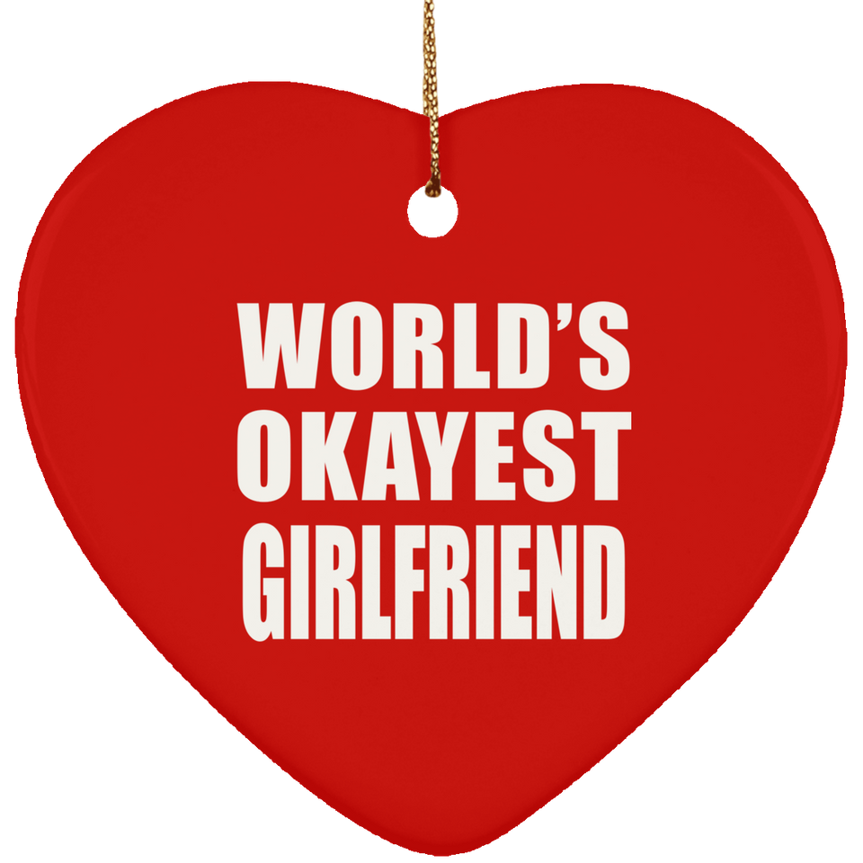 World's Okayest Girlfriend - Heart Ornament