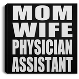 Mom Wife Physician Assistant - Canvas Square