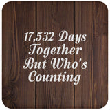 48th Anniversary 17,532 Days Together Who's Counting - Drink Coaster D