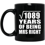 33rd Anniversary Square Root of 1089 Years of Being Mrs Right - 11oz Coffee Mug Black