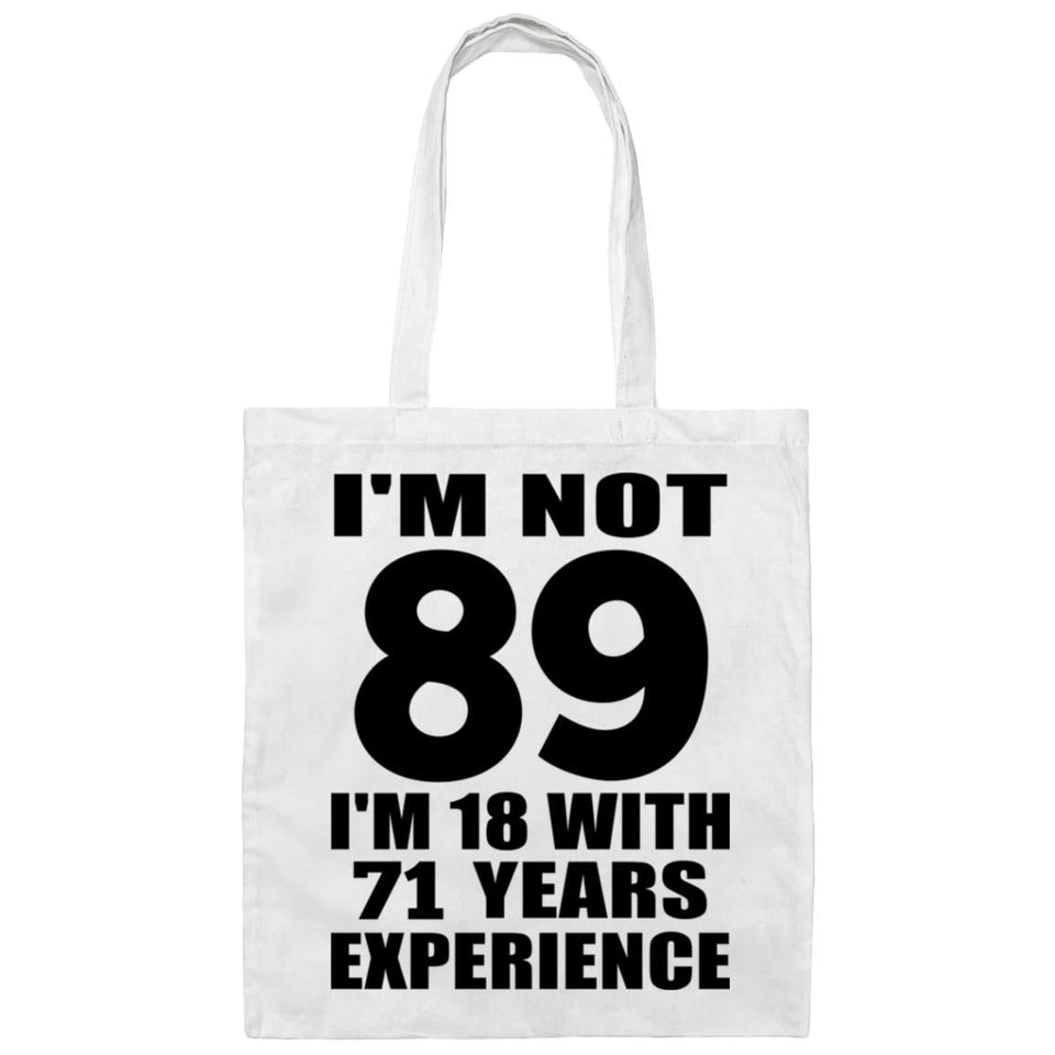 89th Birthday I'm Not 89 I'm 18 With 71 Years Experience - Tote Bag White