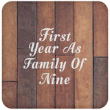 First Year As Family Of Nine - Drink Coaster E