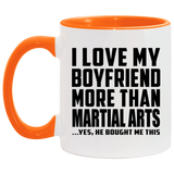 I Love My Boyfriend More Than Martial Arts - 11oz Accent Mug Orange