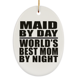 Maid By Day World's Best Mom By Night - Oval Ornament
