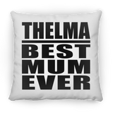 Thelma Best Mum Ever - Throw Pillow