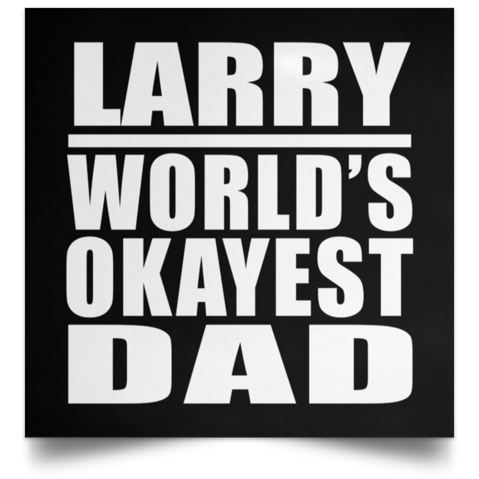 Larry World's Okayest Dad - Poster Square