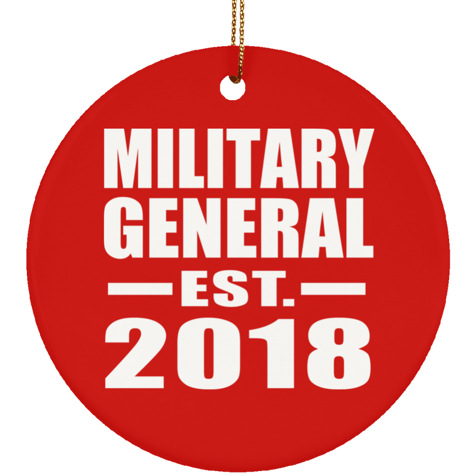Military General Established EST. 2018 - Circle Ornament