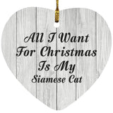 All I Want For Christmas Is My Siamese Cat - Heart Ornament F