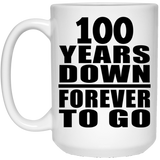 100th Anniversary 100 Years Down Forever to Go - 15oz Coffee Mug
