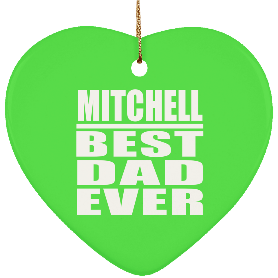 Mitchell Best Dad Ever - Heart Ornament