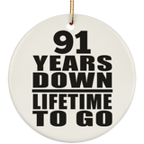 91st Anniversary 91 Years Down Lifetime To Go - Circle Ornament