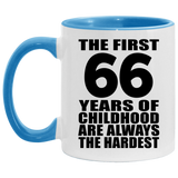 66th Birthday First 66 Years of Childhood Are The Hardest - 11oz Accent Mug Blue
