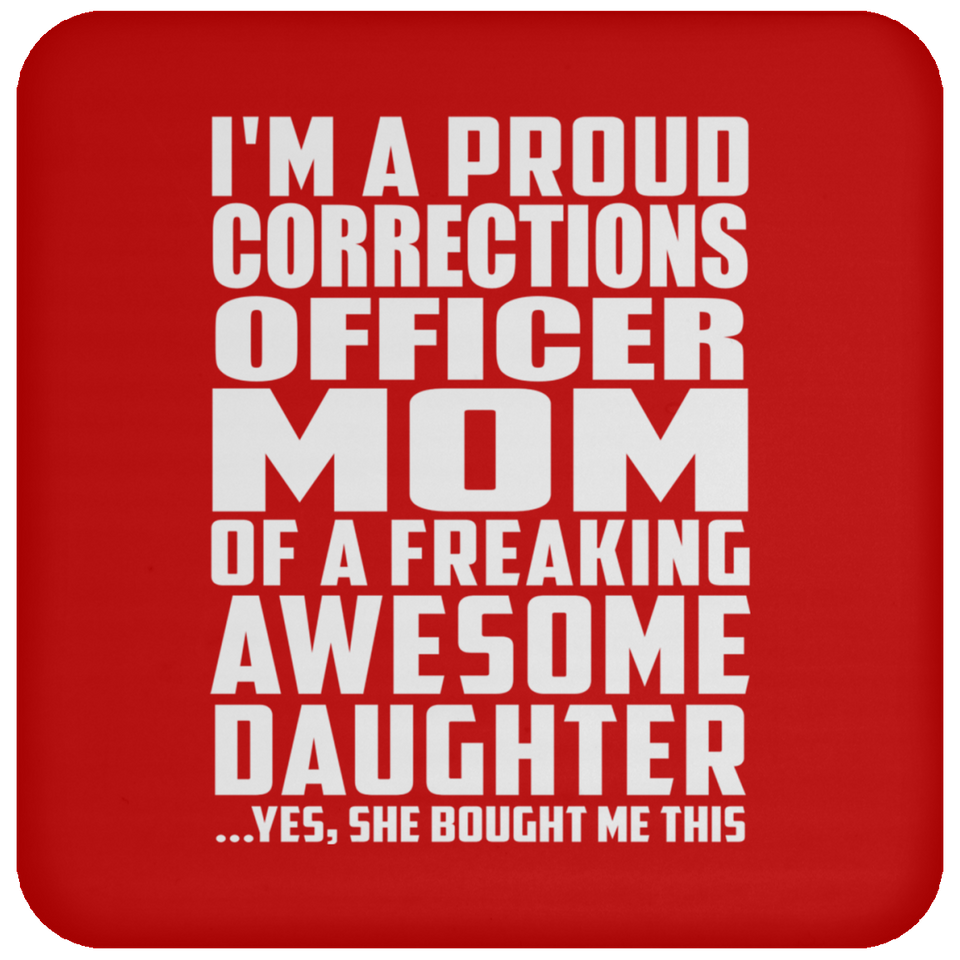 Proud Corrections Officer Mom Of Awesome Daughter - Drink Coaster