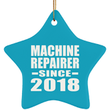 Machine Repairer Since 2018 - Star Ornament