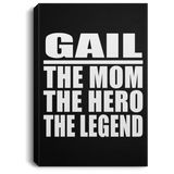 Gail The Mom The Hero The Legend - Canvas Portrait