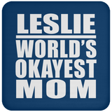 Leslie World's Okayest Mom - Drink Coaster