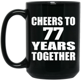 77th Anniversary Cheers To 77 Years Together - 15oz Coffee Mug Black