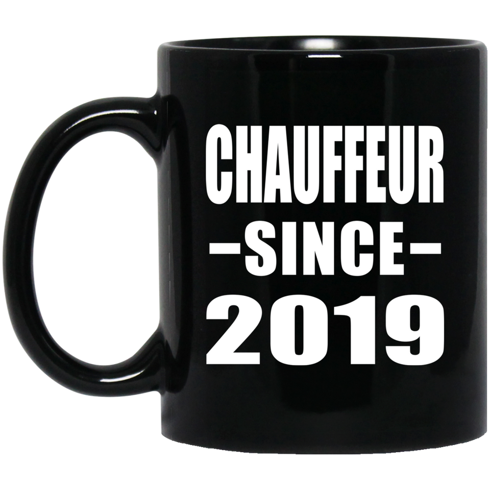 Chauffeur Since 2019 - 11oz Coffee Mug Black