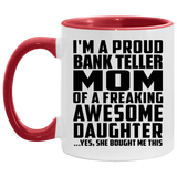Proud Bank Teller Mom Of Awesome Daughter - 11oz Accent Mug Red