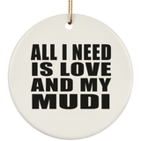 All I Need Is Love And My Mudi - Circle Ornament