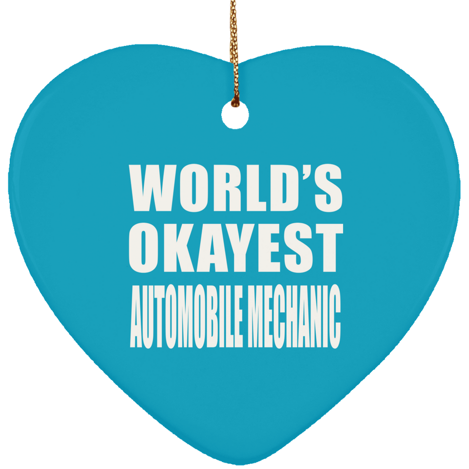 World's Okayest Automobile Mechanic - Heart Ornament