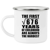 26th Birthday Square Root of 676 Years of Childhood - 12oz Camping Mug