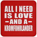 All I Need Is Love And A Kromfohrlander - Drink Coaster