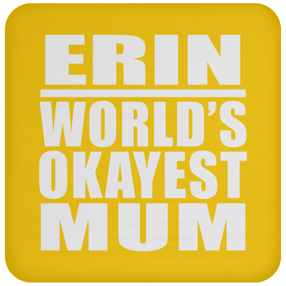 Erin World's Okayest Mum - Drink Coaster