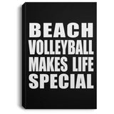 Beach Volleyball Makes Life Special - Canvas Portrait