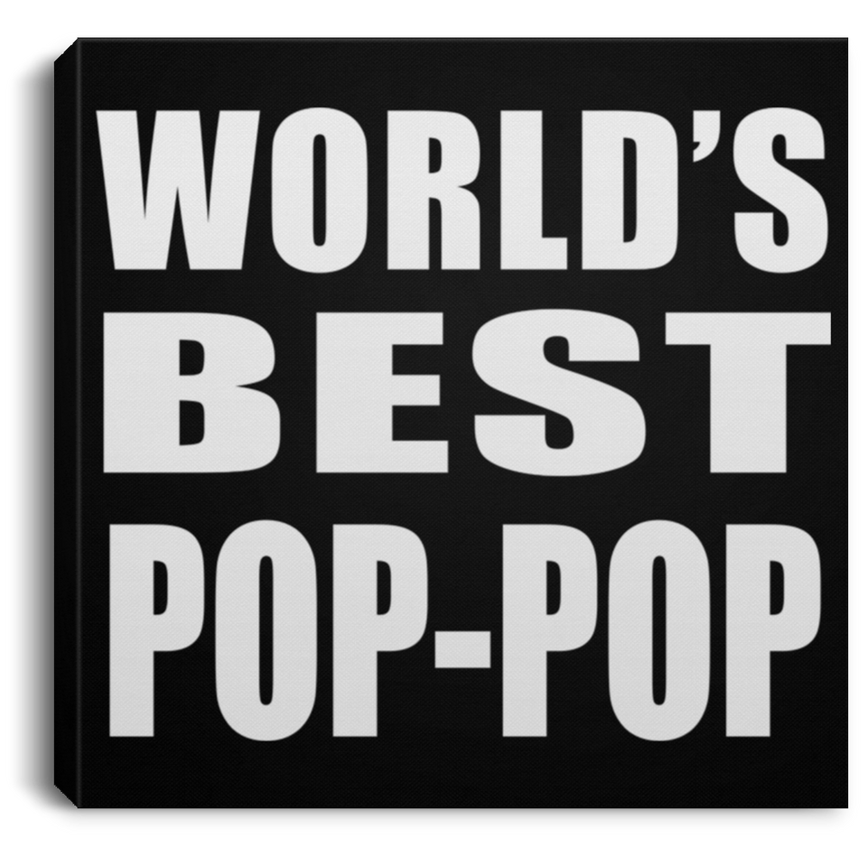World's Best Pop-Pop - Canvas Square