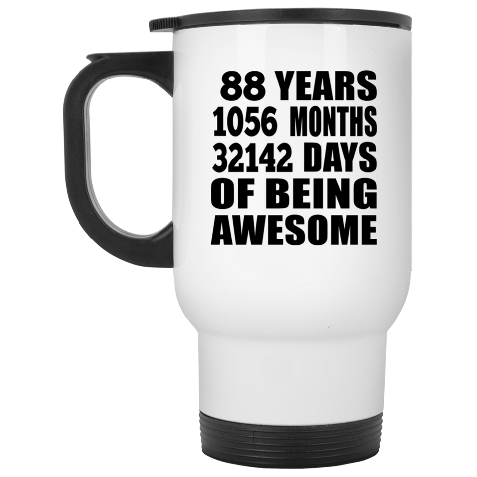 88th Birthday 88 Years 1056 Months 32142 Days Of Awesome - White Travel Mug