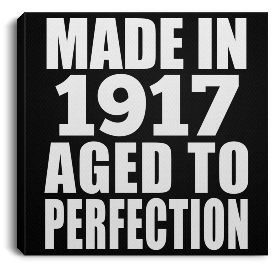 107th Birthday Made In 1917 Aged To Perfection - Canvas Square