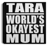 Tara World's Okayest Mum - Canvas Square