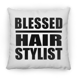 Blessed Hair Stylist - Throw Pillow
